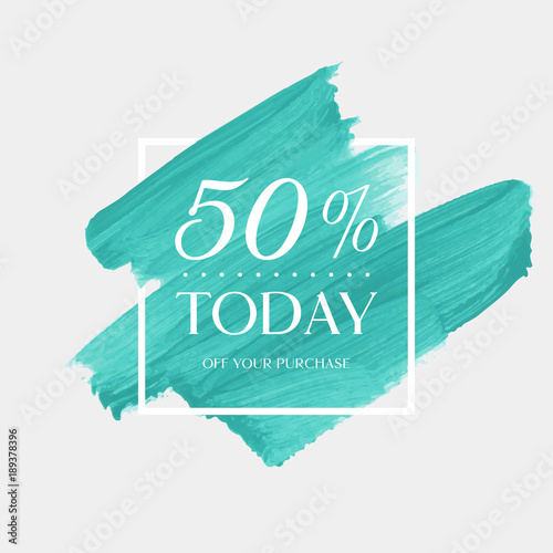 Today Sale 50% off sign over art brush acrylic stroke paint abstract texture background poster vector illustration. Perfect watercolor design for a shop and sale banners.