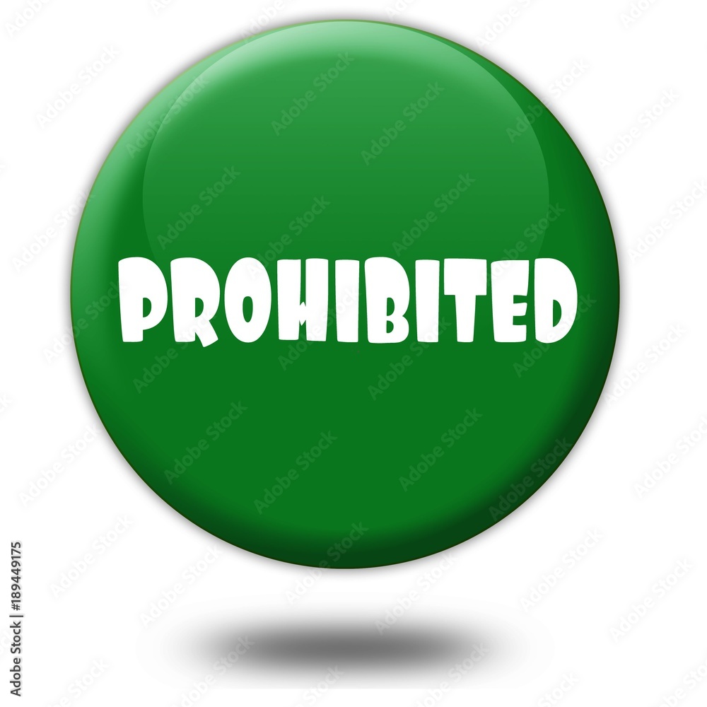 PROHIBITED on green 3d button. PROHIBITED on green 3d button.
