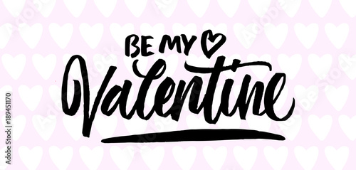 Be my Valentine. Brush lettering postcard. Hand drawn calligraphy inscription on pink hearts. Valentine s day card. Modern trendy design.