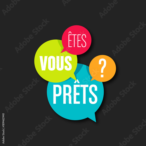 êtes vous prêts ?