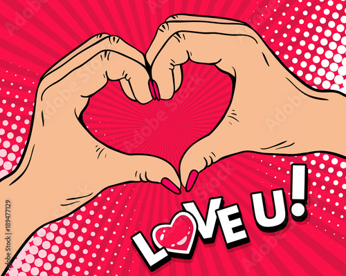 Pop art background with two female hands show heart sign and Love you lettering. Vector colorful hand drawn illustration in retro comic style on halftone background. Valentines Day party poster.