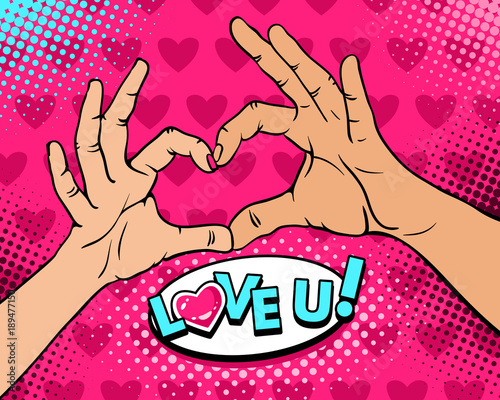 Pop art background with female and male hands show heart sign and Love you lettering. Vector colorful hand drawn illustration in retro comic style on halftone background. Valentines Day party poster.