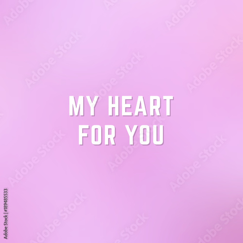 Square blurred spring background in light pink colors with phrase my heart for you