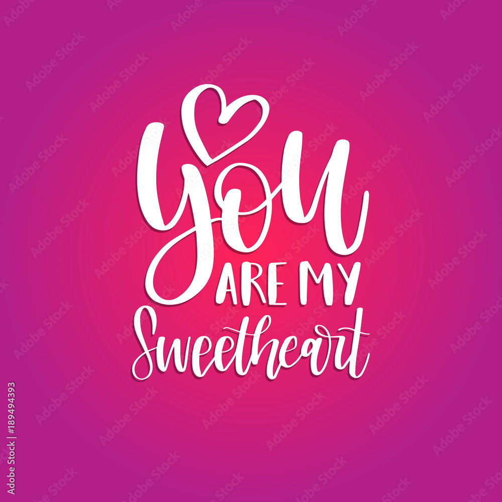 You Are My Sweetheart hand lettering phrase. Vector February 14 calligraphy with heart. Valentines day typography