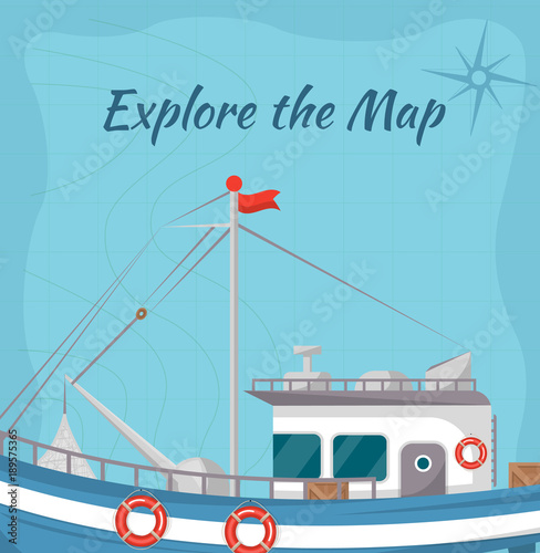 Explore the map poster with ship. Retro marine flotilla of ships, industrial nautical transportation. Fishing company concept, trawler for traditional seafood production vector illustration.