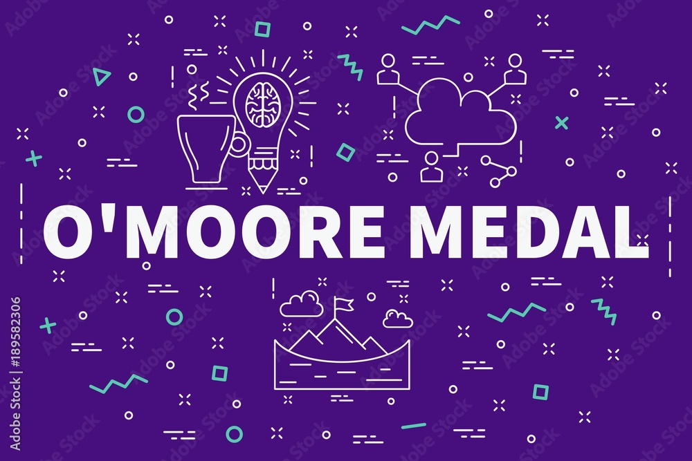 Conceptual business illustration with the words o'moore medal Conceptual business illustration with the words o'moore medal