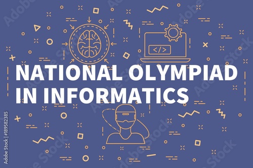 Conceptual business illustration with the words national olympiad in informatics