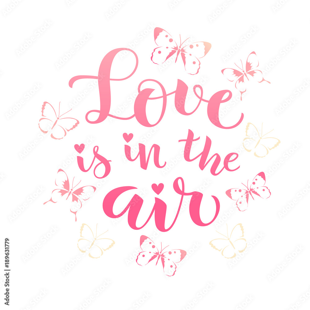Fototapeta premium Love is in the air. Vector lettering. Decorative phrase about love for Valentines Day card or holiday design