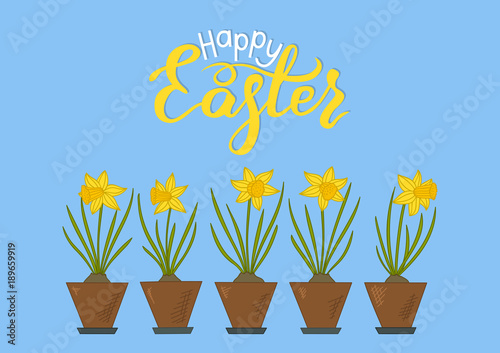 Fototapeta Naklejka Na Ścianę i Meble -  Daffodils in flower pots with lettering Happy Easter. Cute hand drawn Easter greeting card. Vector illustration.