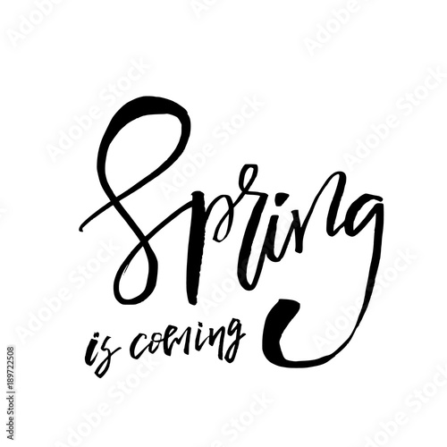 Spring is Coming - Hand drawn inspiration quote. Vector typography design element. Spring lettering poster. Good for t-shirts, prints, cards, banners.