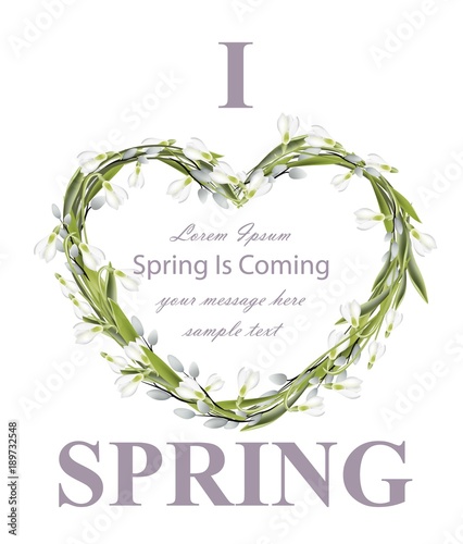 Snowdrops wreath Spring card vector realistic illustration. I love spring texts