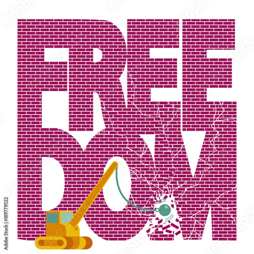 DEMOLISH WALLS, SAVE FREEDOM.
Serie of metaphorical concepts.