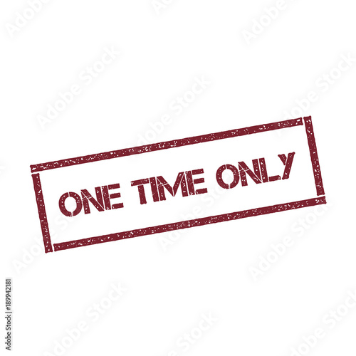 One time only rectangular stamp. Textured red seal with text isolated on white background, vector illustration.