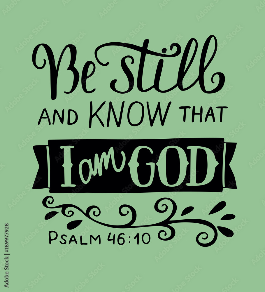 Hand lettering Be still and know that I am God. Psalm Stock Vector ...