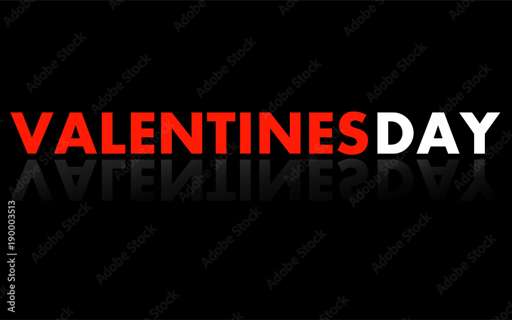 Banner with Valentine's day text in mirror reflection on black background Banner with Valentine's day text in mirror reflection on black background