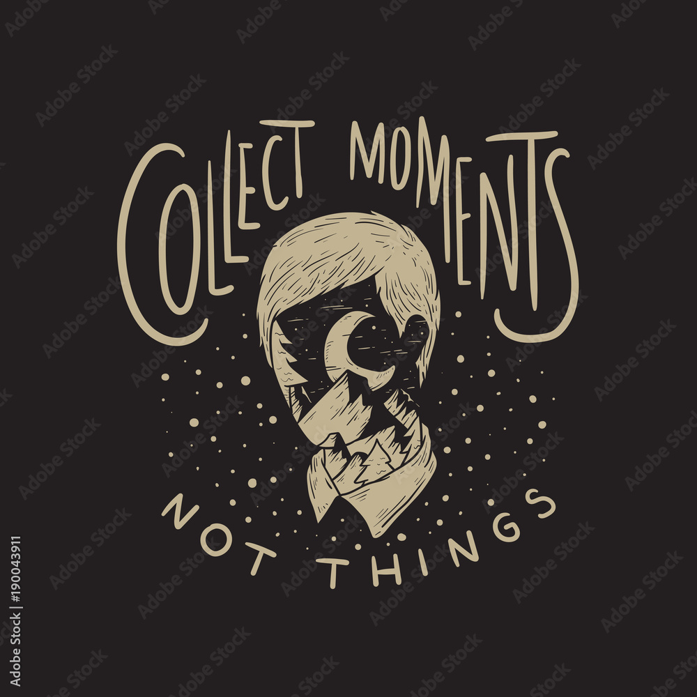 Obraz Zbieraj Moments Not Things Concept