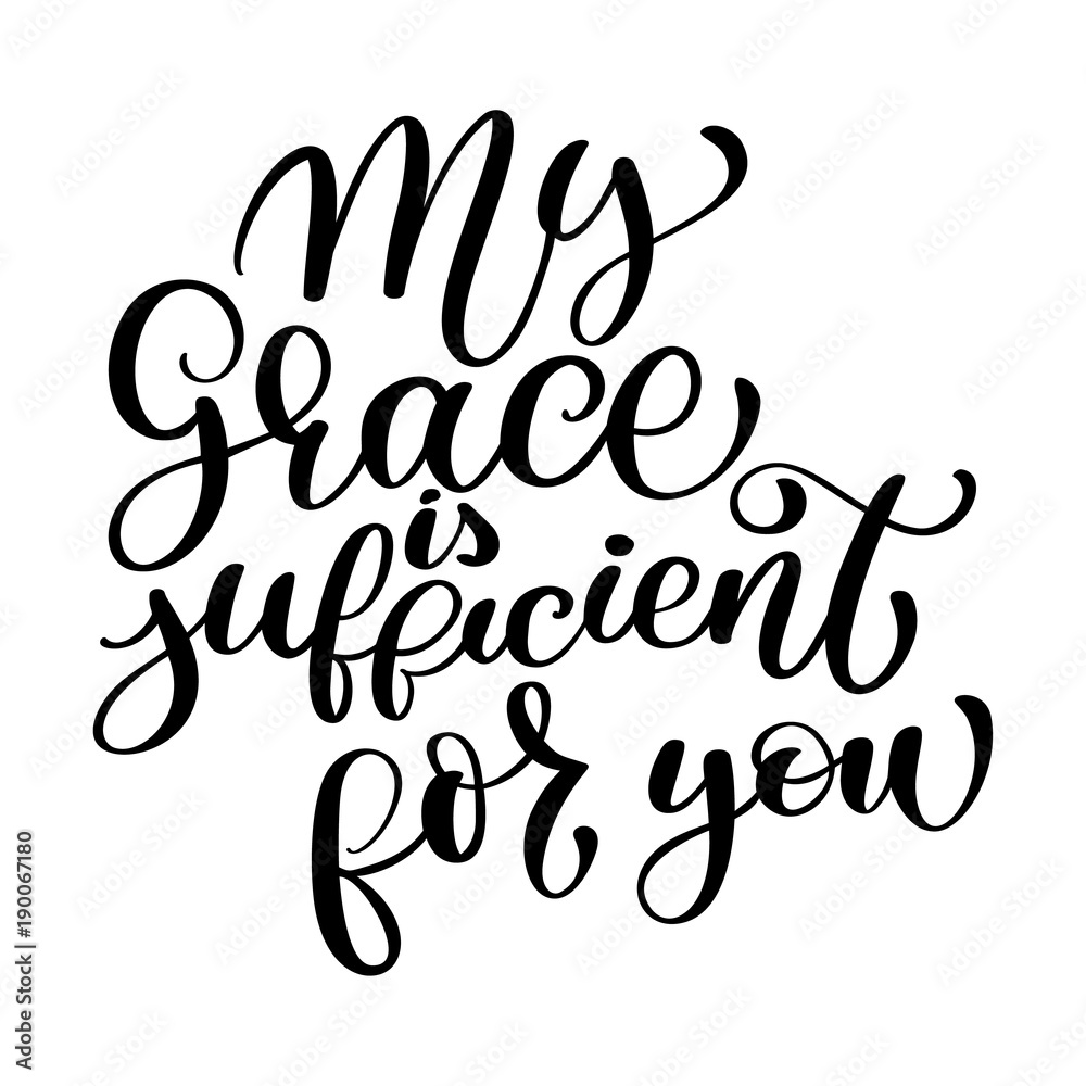 Fototapeta premium My Grace is sufficient for you christian quote in Bible text, hand lettering typography design. Vector Illustration design for holiday greeting card and for photo overlays, t-shirt print, flyer