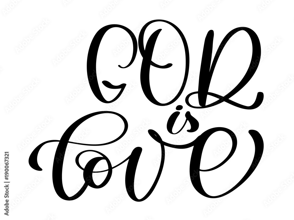 God is love christian quote text in Bible, hand lettering typography design. Vector Illustration design for holiday greeting card and for photo overlays, t-shirt print, flyer, poster design, mug God is love christian quote text in Bible, hand lettering typography design. Vector Illustration design for holiday greeting card and for photo overlays, t-shirt print, flyer, poster design, mug
