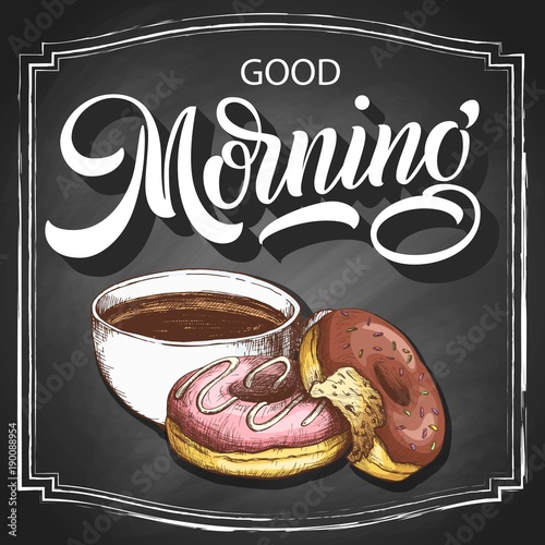 Hand lettering Good morning on retro black chalkboard background with hand-drawn cup of coffee and two donuts. Vector vintage illustration.