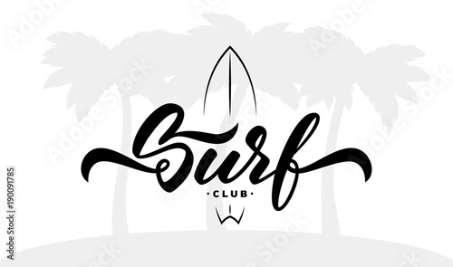 Vector illustration. Vintage hand lettering emblem of Surf club with surfing board on palm trees background