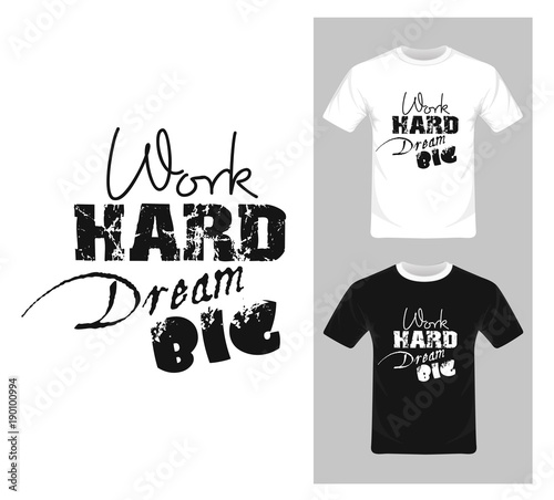 Work Hard Dream Big Typography. Inspirational quote, motivation - T-shirt graphic design vector illustration. 