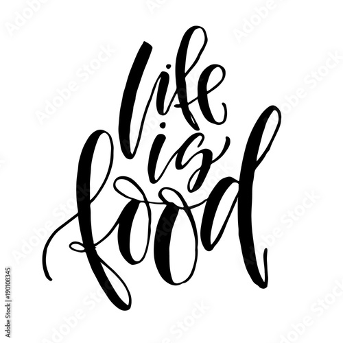 Life is food. Healthy food lettering. Hand drawn calligraphy inscription. Brush pen modern text. Organic life-style concept. Logo. © Elen Koss