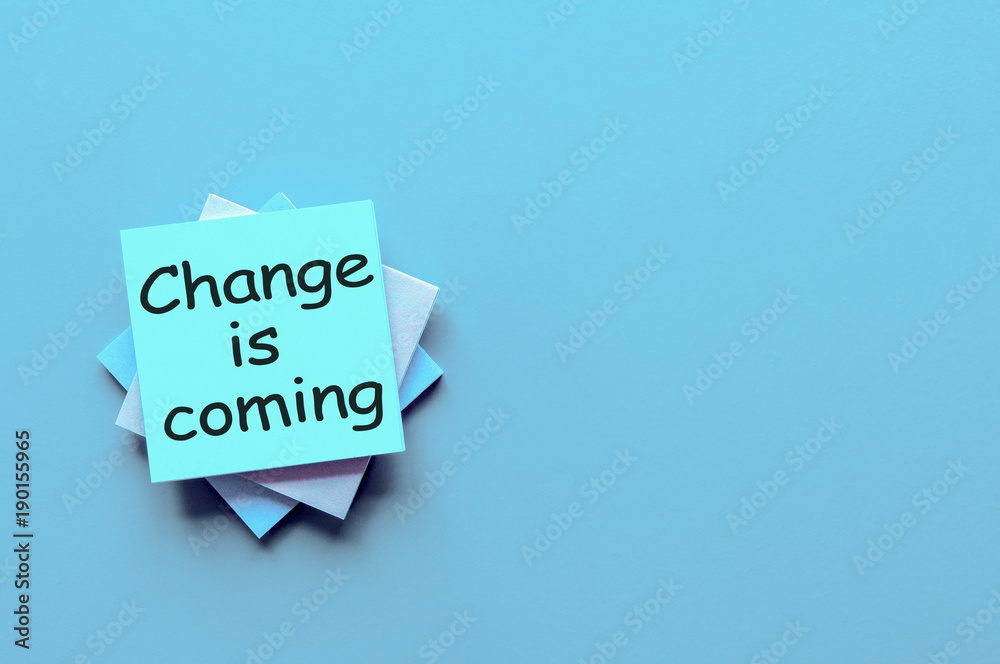 CHANGE IS COMING - motivation note at blue background with empty space for text, template and mockup CHANGE IS COMING - motivation note at blue background with empty space for text, template and mockup