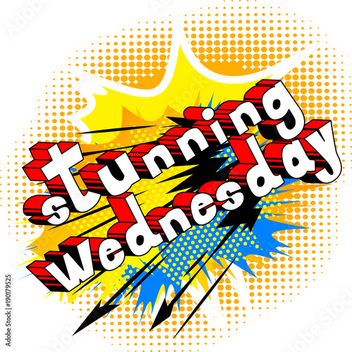 Stunning Wednesday - Comic book style word on abstract background.