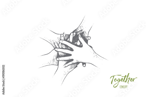 Together concept. Hand drawn people join hands together. Friends or colleagues with stack of hands showing unity and teamwork isolated vector illustration.