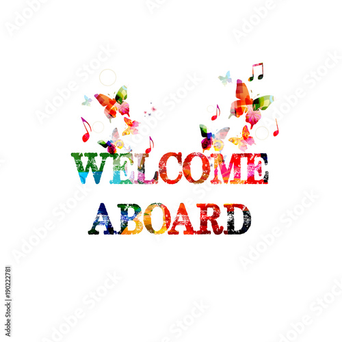 Welcome aboard colorful inscription isolated. Welcome aboard calligraphy vector illustration. Welcome aboard phrase lettering