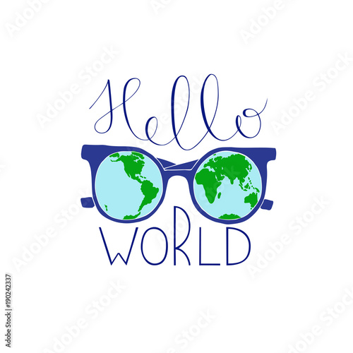 Motivational poster with image of sunglasses with the hemispheres on the inside. And the phrase Hello world.