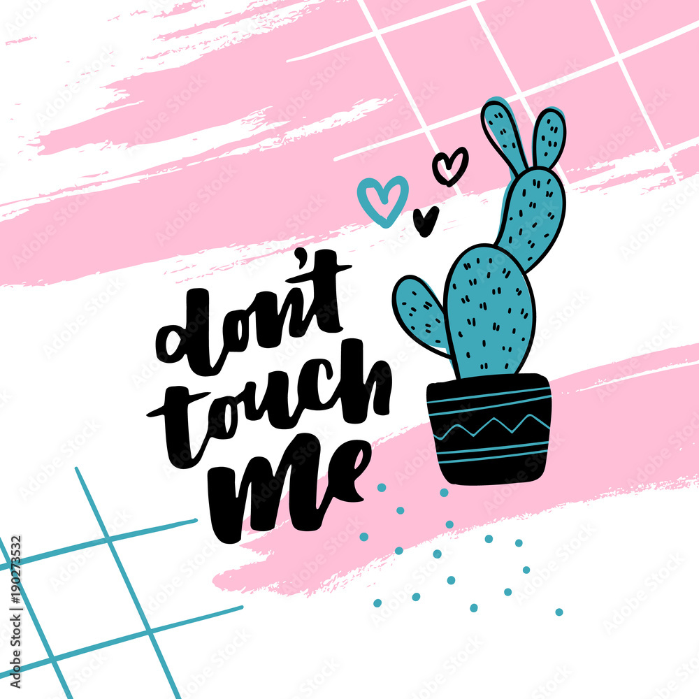 Cute hand drawn card with cactus and lettering Don't Touch Me. Cartoon  style vector illustration in modern color theme. Cactus in flower pot with  abstract geometrical background. Stock Vector | Adobe Stock