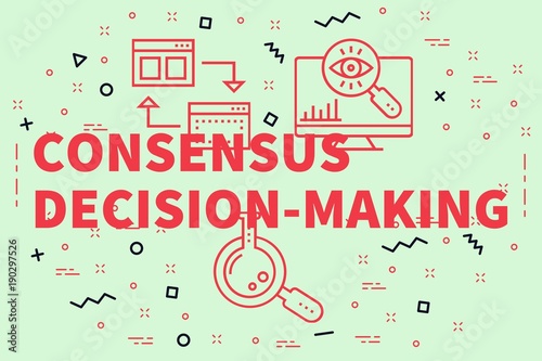 Conceptual business illustration with the words consensus decision-making