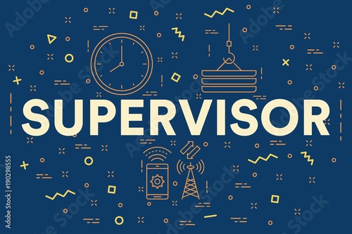 Conceptual business illustration with the words supervisor
