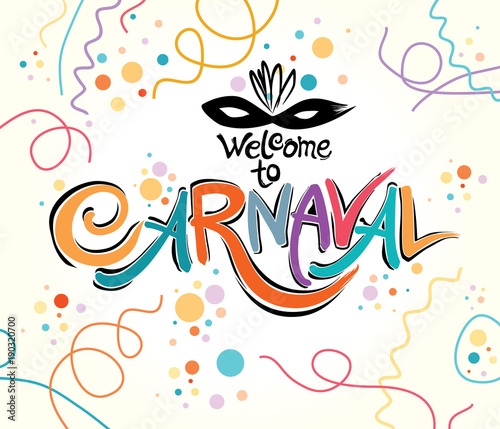 Welcome to Carnaval. Invitation bright colorful card. Hand drawn vector template with Masquerade Mask.