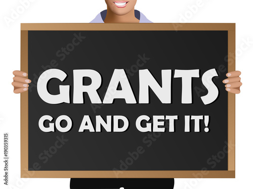 Girl (manager, student, businesswoman) in casual clothes holding a black chalk board with the text Grants go and get it