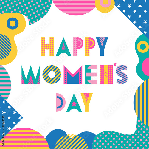 Happy Womens Day. Trendy geometric font in memphis style of 80s-90s. Frame from abstract geometric elements