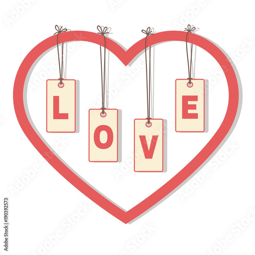 Labels with letters «LOVE» hanging on ropes inside the heart. Vector illustration isolated on white background. 