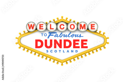 Welcome to Dundee sign in classic las vegas style design . 3D Rendering
