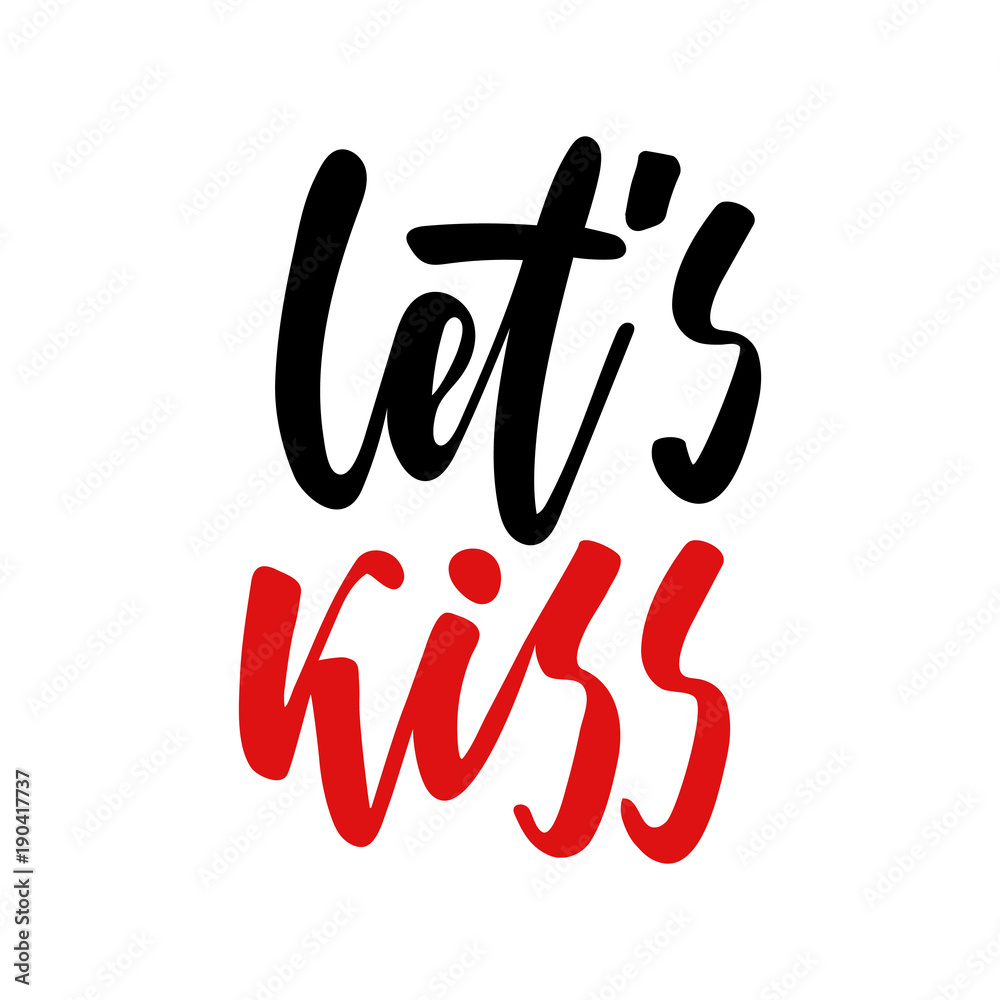 Vector isolated Happy Valentines Day illustration with phrase let's kiss. Hand drawn wedding background. Black and red brush calligraphy, hand lettering. For card, print, poster, invitation. Vector isolated Happy Valentines Day illustration with phrase let's kiss. Hand drawn wedding background. Black and red brush calligraphy, hand lettering. For card, print, poster, invitation.