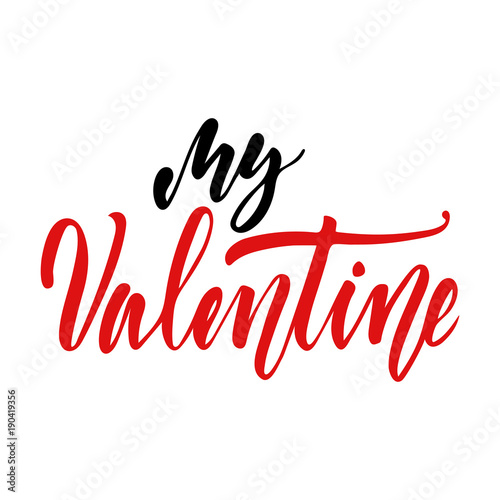 Vector isolated Happy Valentines Day illustration with phrase My Valentine. Hand drawn wedding background. Red and black calligraphy, lettering. For card, print, typography poster, invitation.