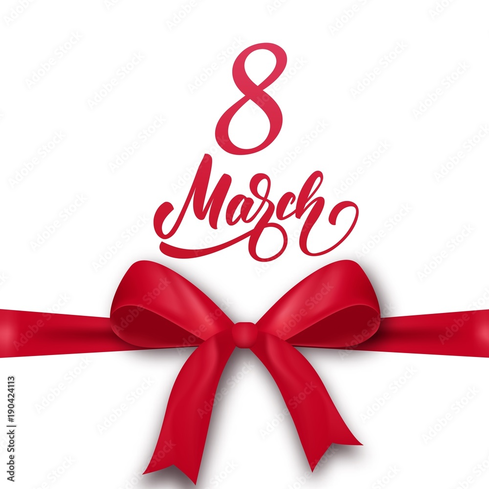 March 8, Happy Women's Day. Holiday greeting card with gift ribbon bow and script lettering 8 March March 8, Happy Women's Day. Holiday greeting card with gift ribbon bow and script lettering 8 March