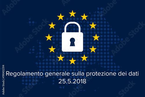 General data protection regulation italian mutation: Regolamento generale sulla protezione dei dati
