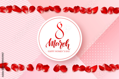 8 March - Happy Women s Day Festive Card. Beautiful Background with rose petals. Vector Illustration