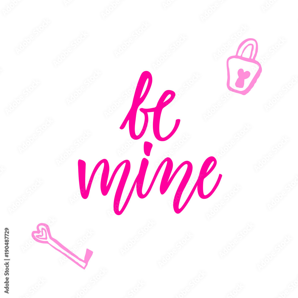 Be mine! Modern calligraphy phrase and romantic hand drawn doodle. Be mine! Modern calligraphy phrase and romantic hand drawn doodle.