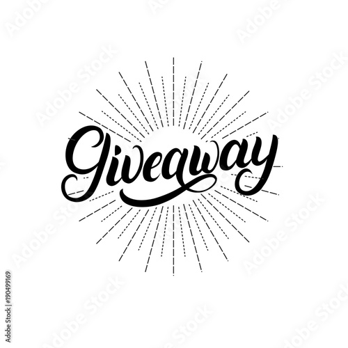 Giveaway hand written lettering quote with light rays, sunburst.
