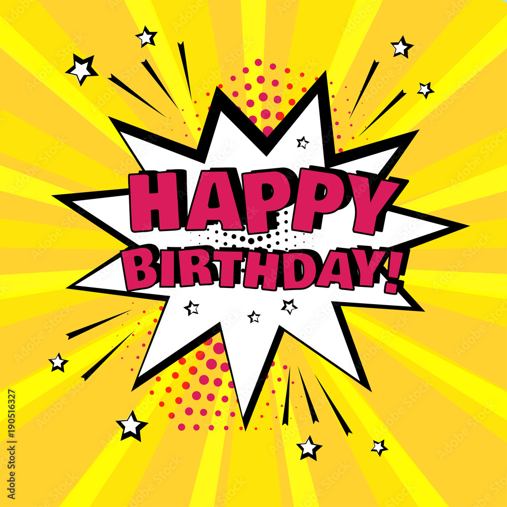 Fototapeta premium White comic bubble with HAPPY BIRTHDAY word on yellow background. Comic sound effects in pop art style. Vector illustration