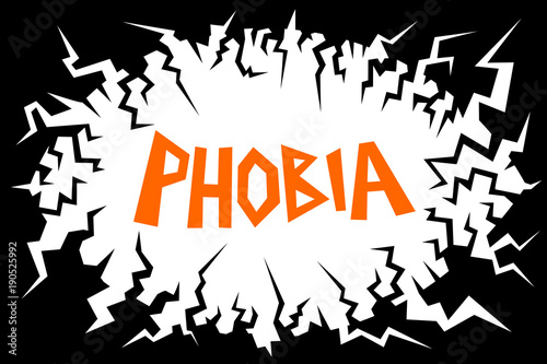 Phobia - disorder of excessive anxiety, fear and scare. Text is enclosed and surrounded by negative space. Vector illustration