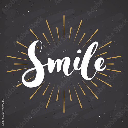 Smile lettering handwritten sign, Hand drawn grunge calligraphic text. Vector illustration on chalkboard background