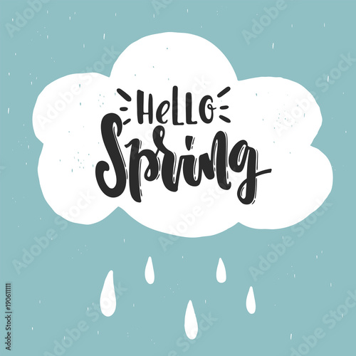 Vector hand drawn illustration. Hello spring. Lettering. Cloud and rain.